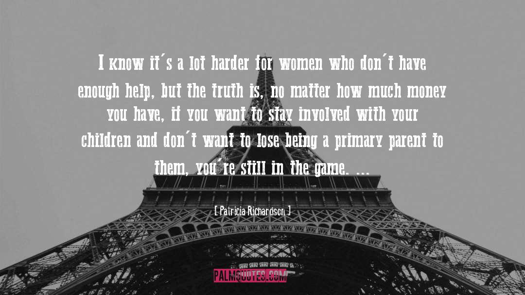 The Truth Is quotes by Patricia Richardson