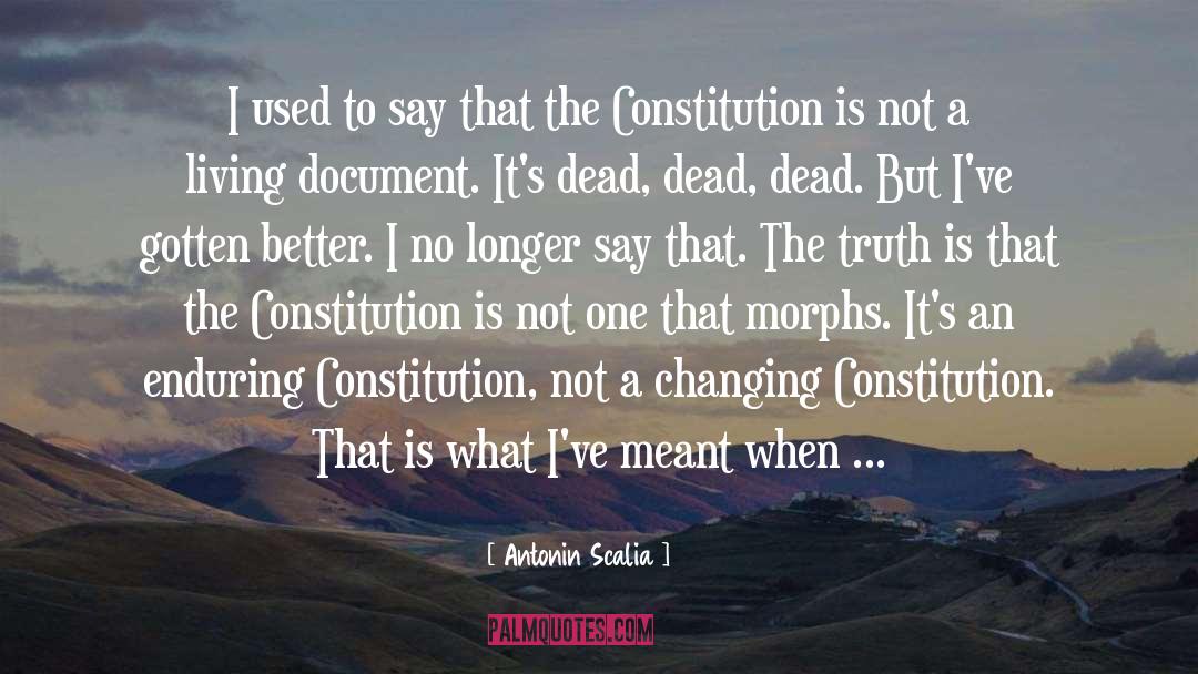 The Truth Is quotes by Antonin Scalia