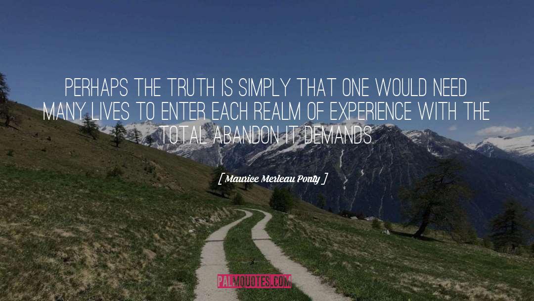 The Truth Is quotes by Maurice Merleau Ponty