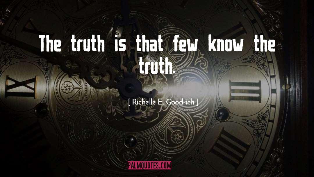 The Truth Is quotes by Richelle E. Goodrich