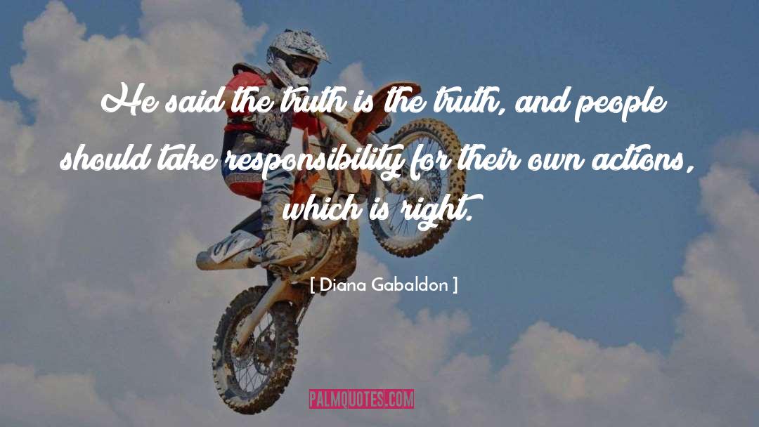 The Truth Is The Truth quotes by Diana Gabaldon