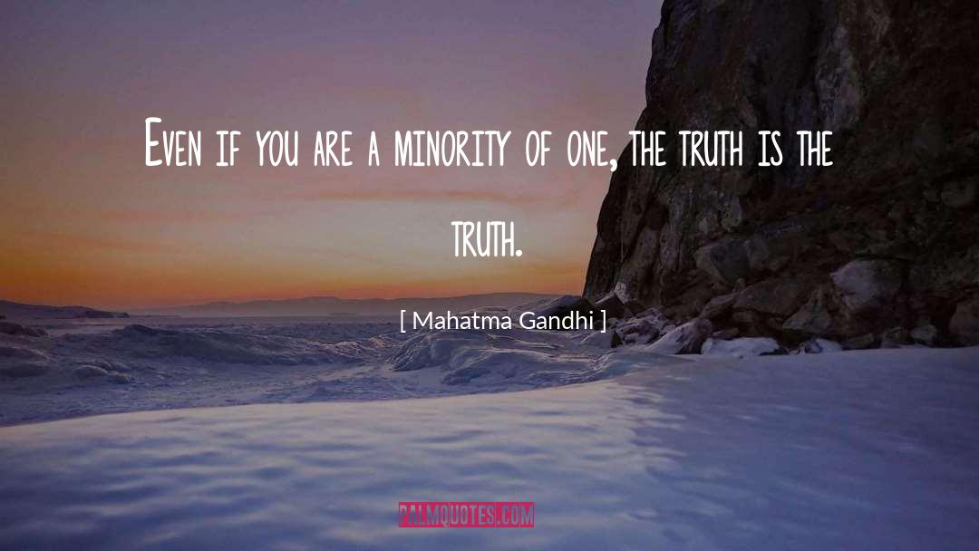 The Truth Is The Truth quotes by Mahatma Gandhi