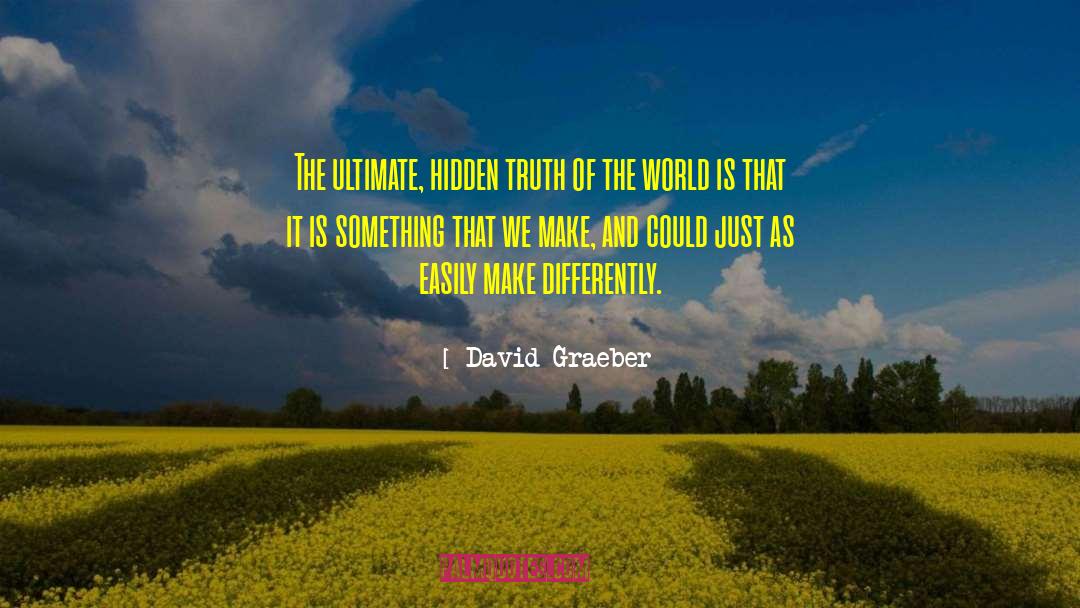The Truth Of Masks quotes by David Graeber