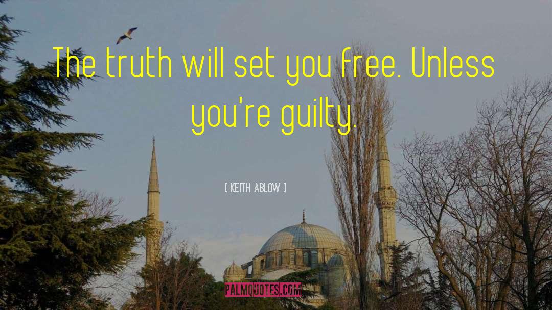 The Truth Will Set You Free quotes by Keith Ablow