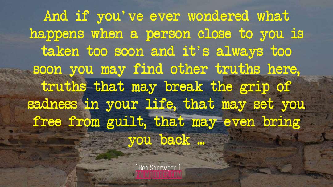 The Truth Will Set You Free quotes by Ben Sherwood