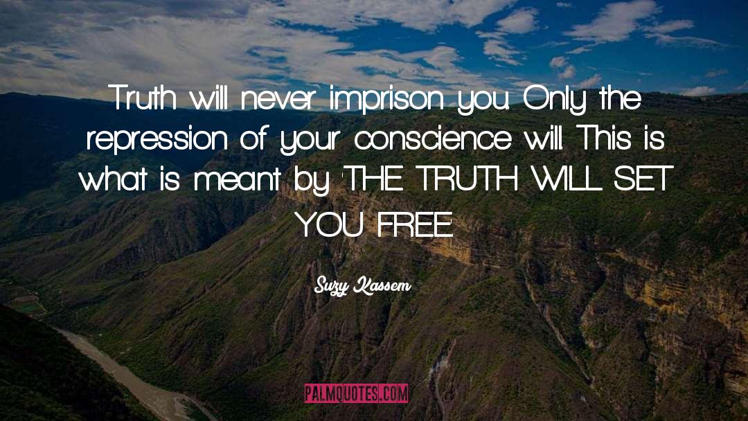 The Truth Will Set You Free quotes by Suzy Kassem