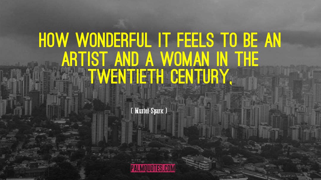 The Twentieth Century quotes by Muriel Spark