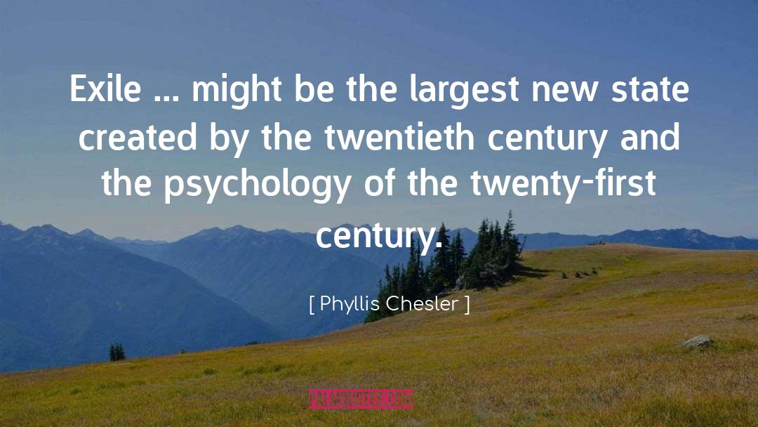 The Twentieth Century quotes by Phyllis Chesler