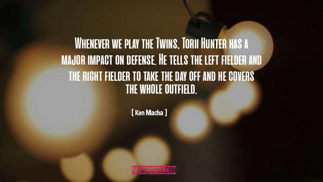 The Twins quotes by Ken Macha