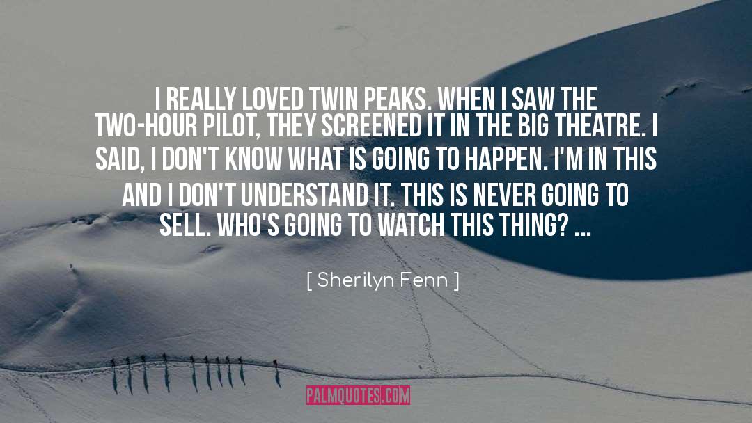 The Two quotes by Sherilyn Fenn