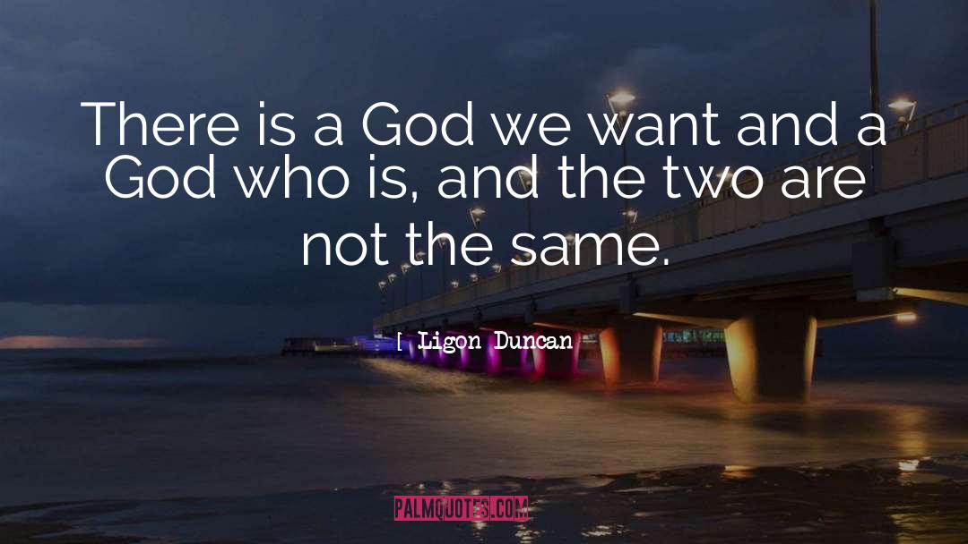 The Two quotes by Ligon Duncan