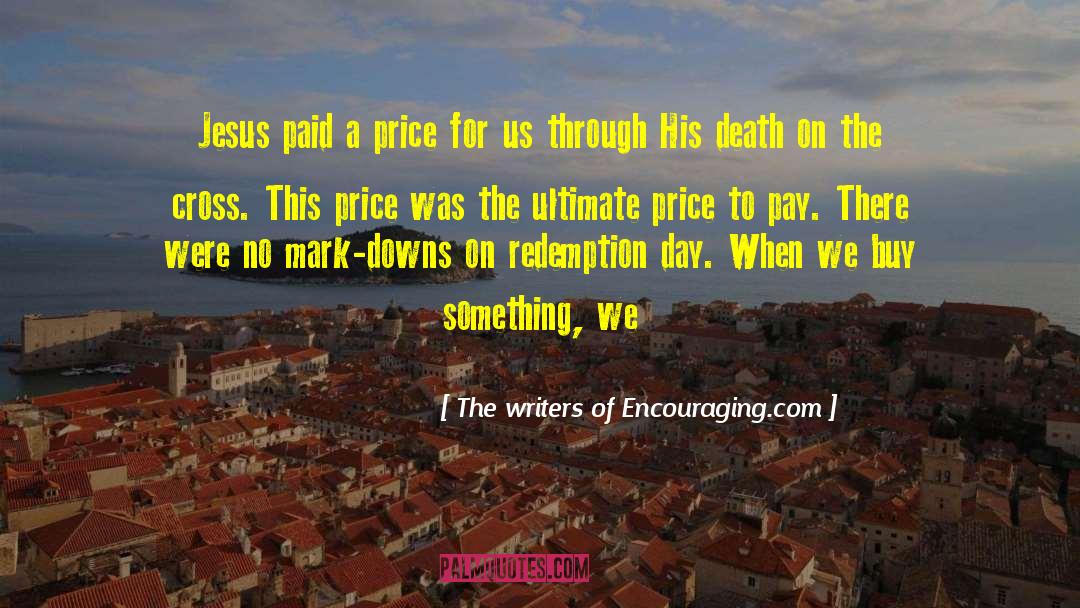 The Ultimate Price quotes by The Writers Of Encouraging.com