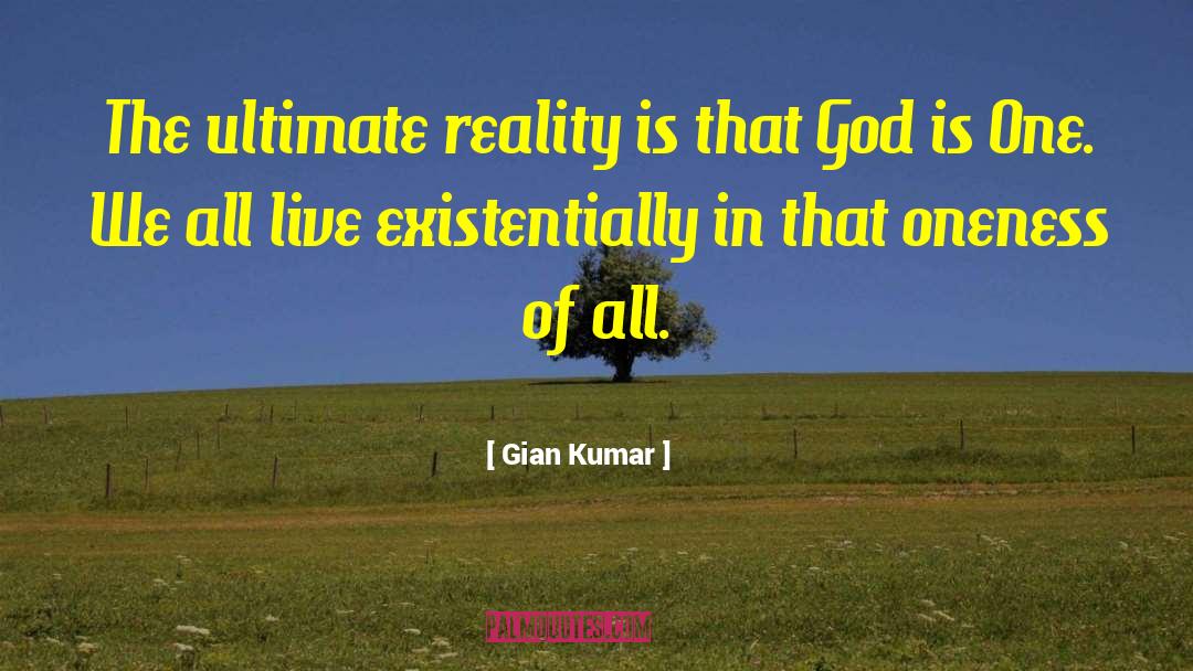 The Ultimate Reality quotes by Gian Kumar