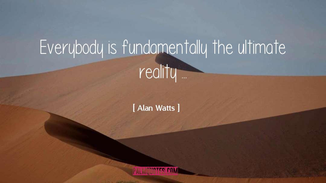 The Ultimate Reality quotes by Alan Watts