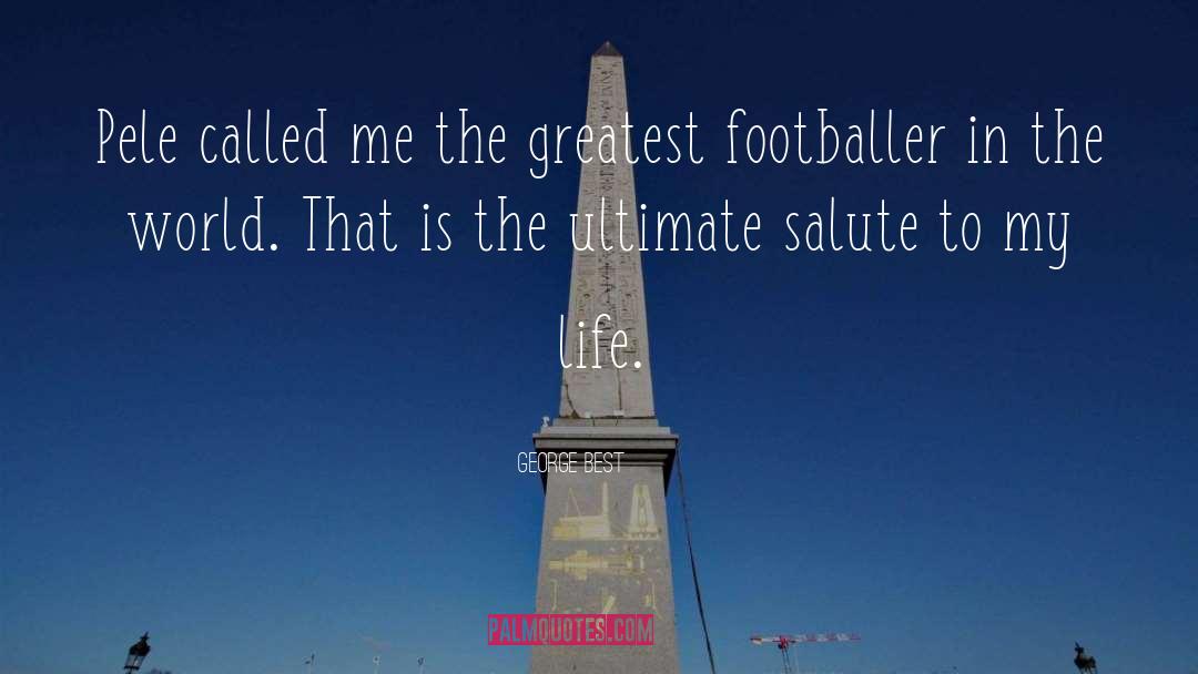 The Ultimate Selection quotes by George Best