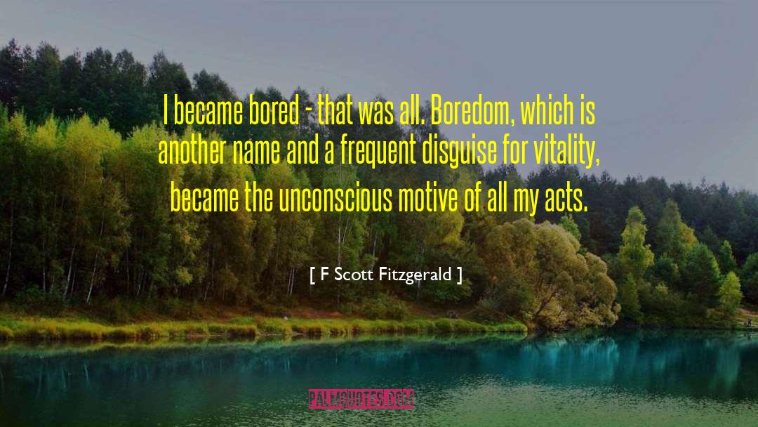 The Unconscious quotes by F Scott Fitzgerald