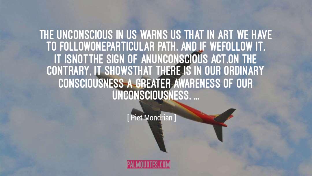 The Unconscious quotes by Piet Mondrian