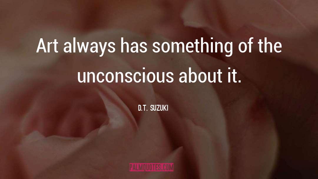 The Unconscious quotes by D.T. Suzuki