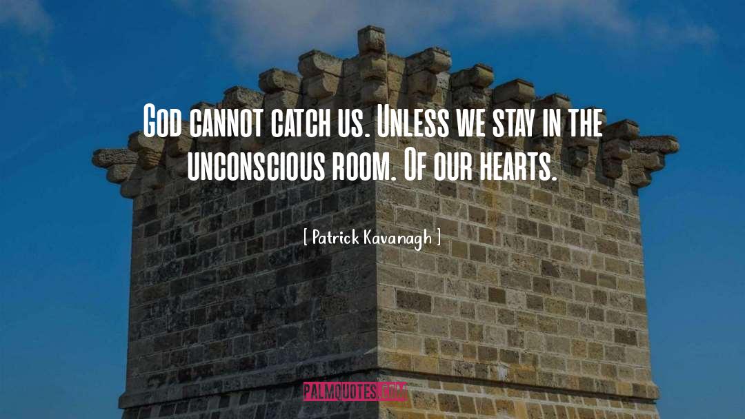 The Unconscious quotes by Patrick Kavanagh