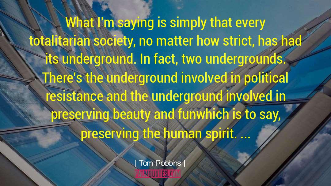 The Underground quotes by Tom Robbins