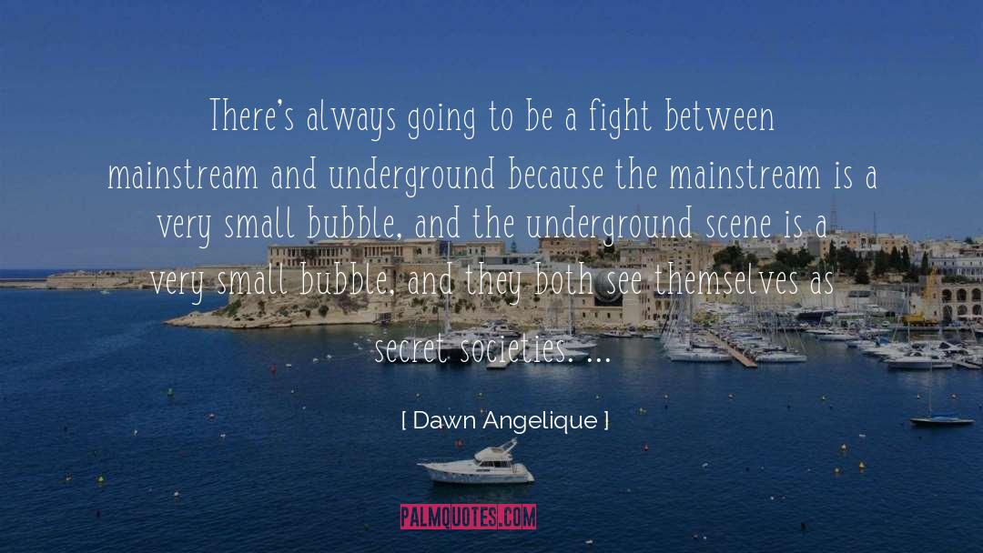 The Underground quotes by Dawn Angelique