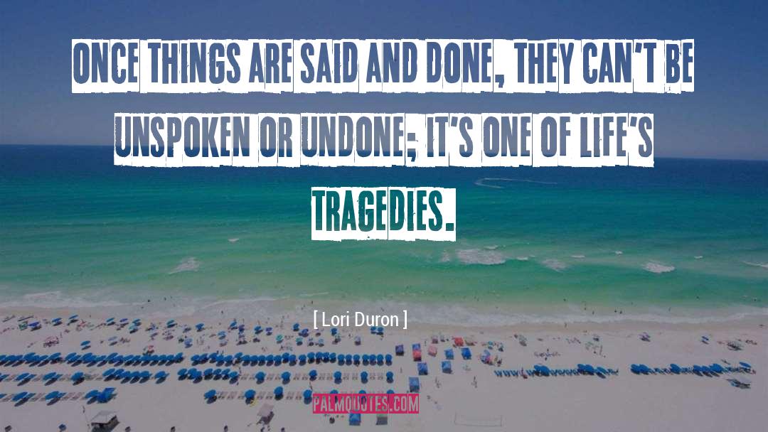 The Undone quotes by Lori Duron