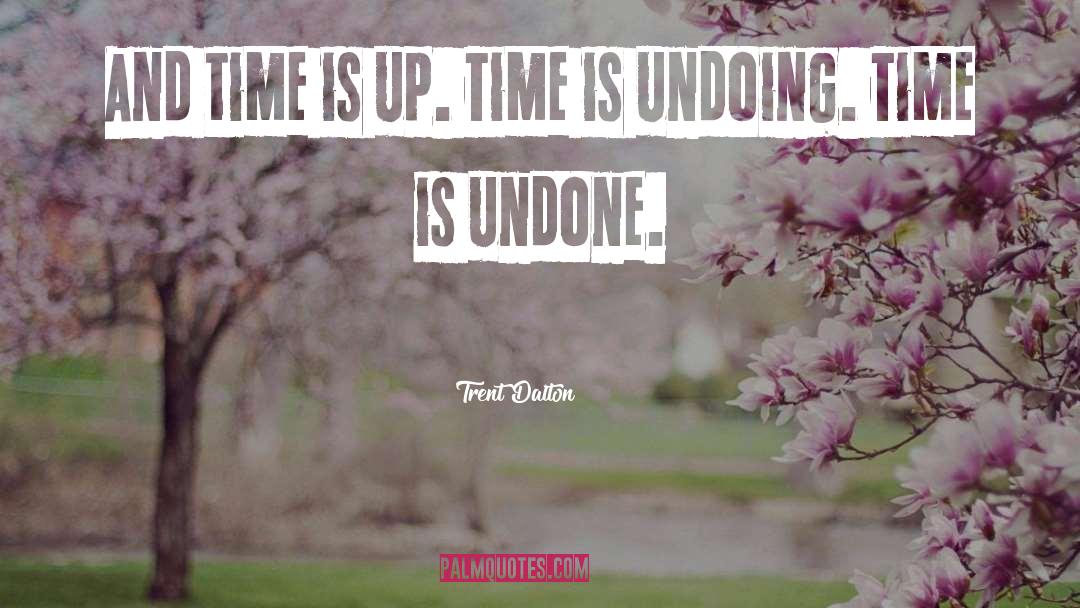 The Undone quotes by Trent Dalton