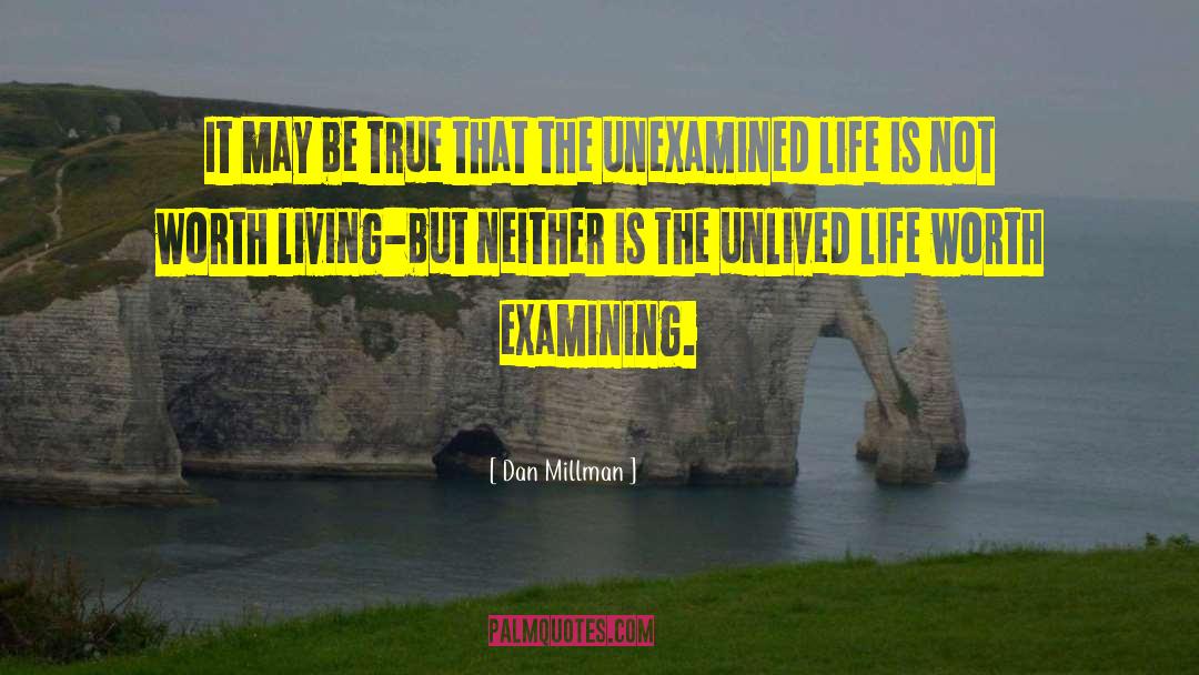 The Unexamined Life quotes by Dan Millman