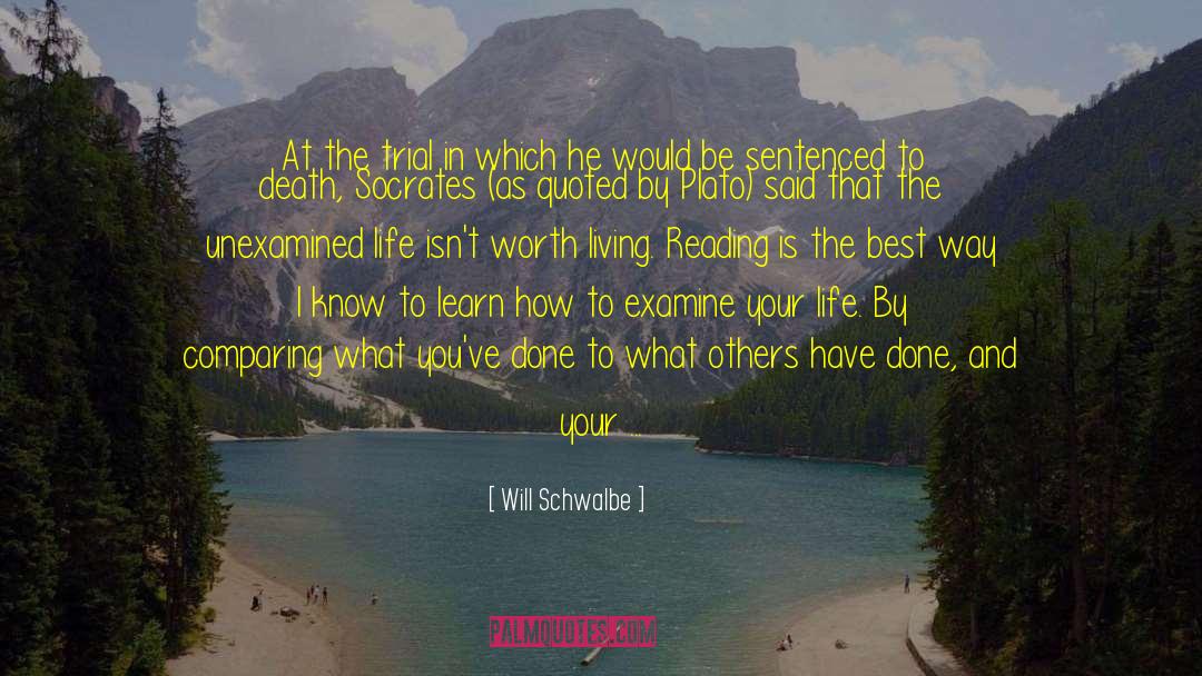 The Unexamined Life quotes by Will Schwalbe
