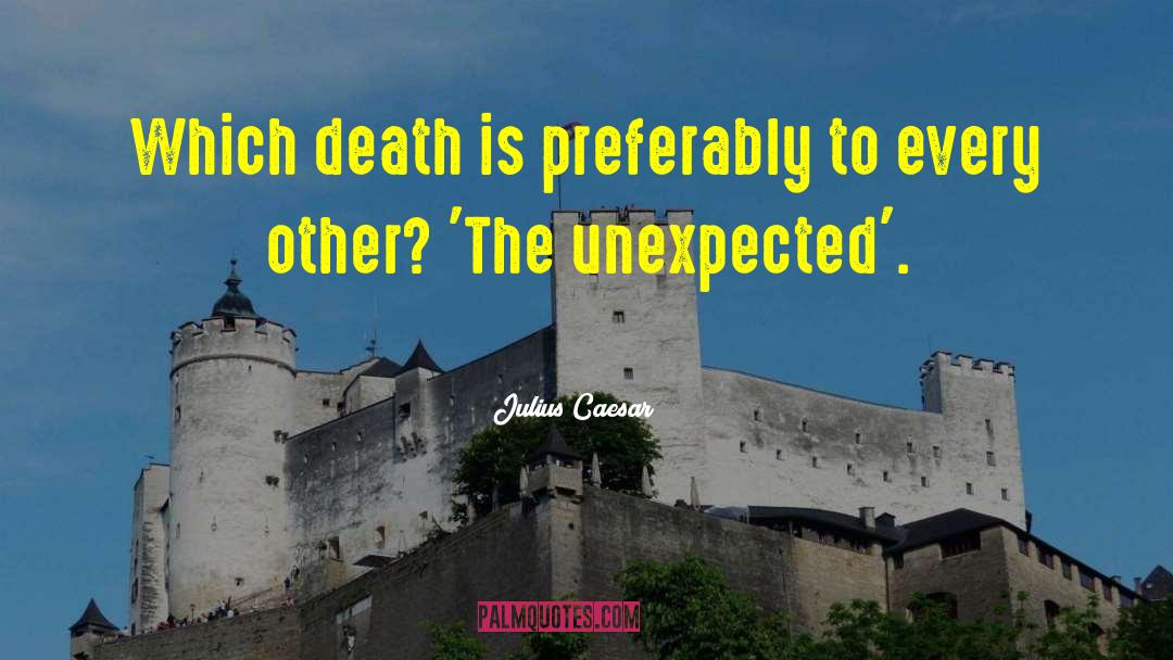 The Unexpected quotes by Julius Caesar