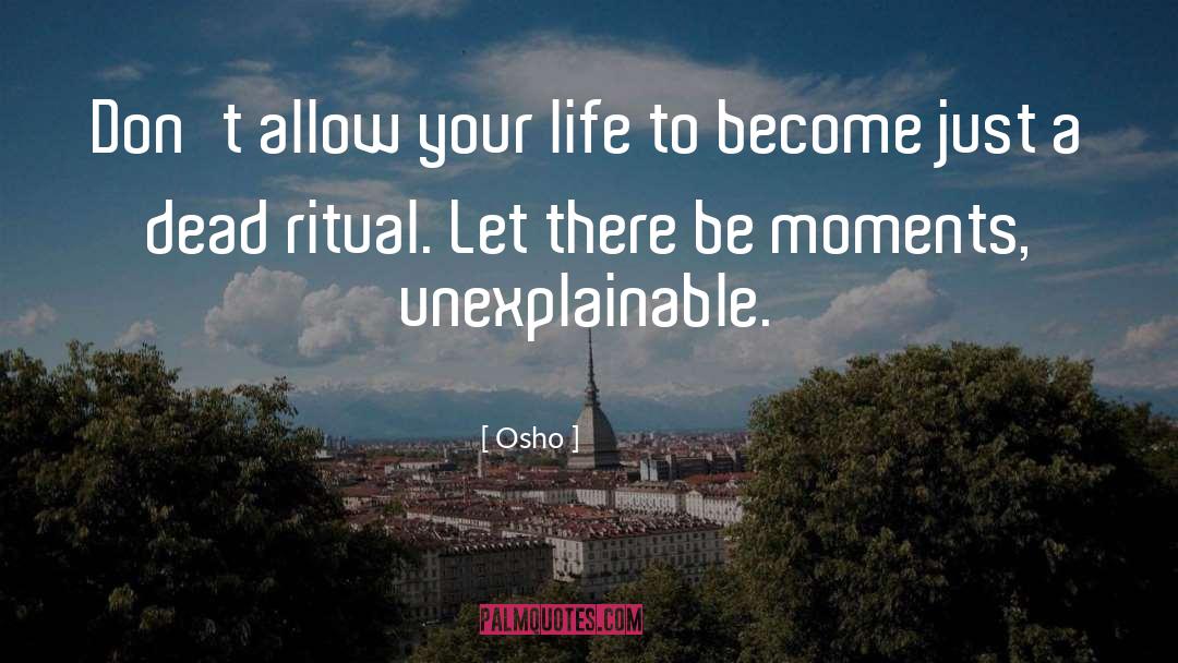 The Unexplainable quotes by Osho