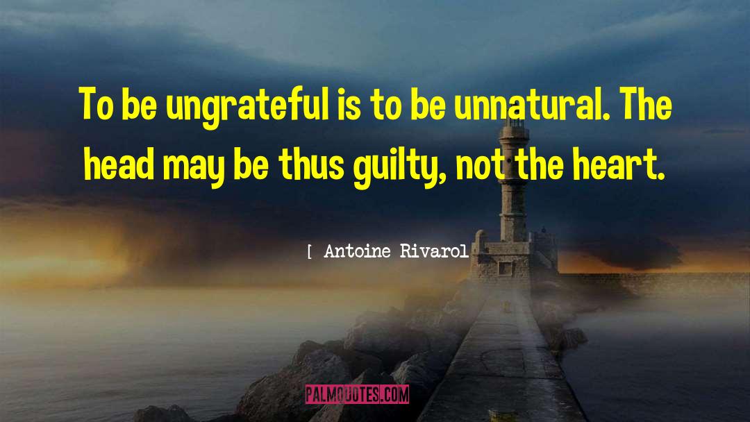 The Ungrateful Refugee quotes by Antoine Rivarol