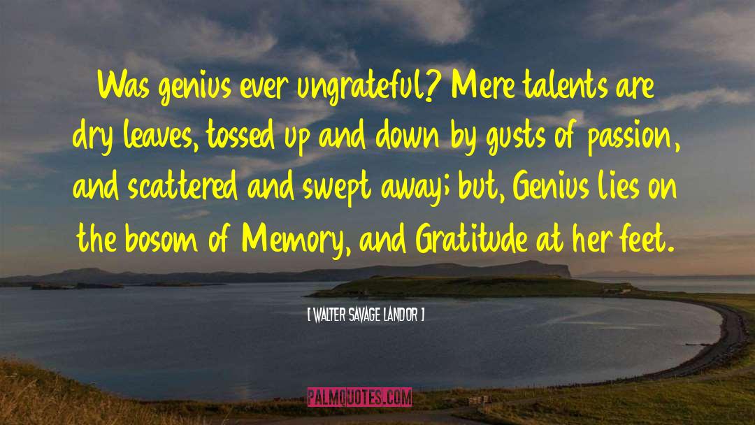 The Ungrateful Refugee quotes by Walter Savage Landor