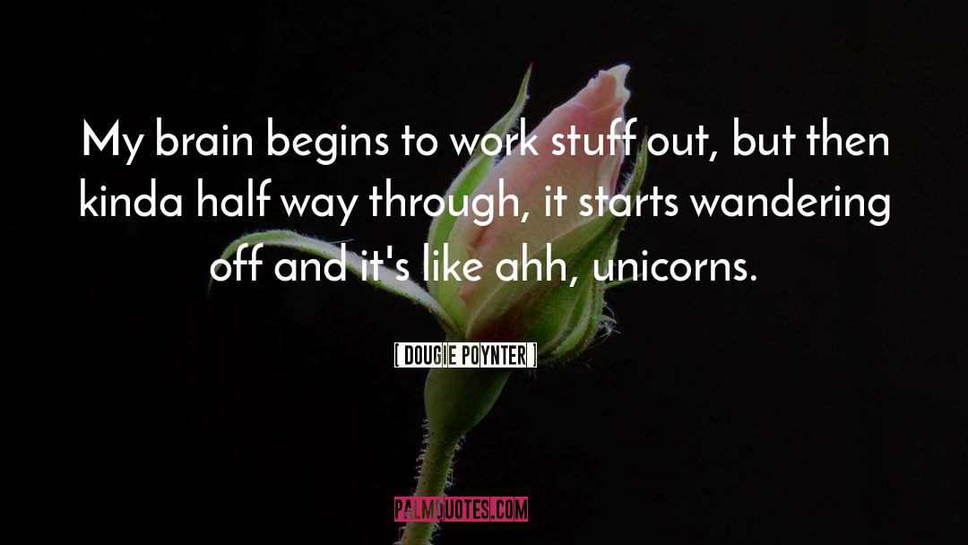 The Unicorn quotes by Dougie Poynter
