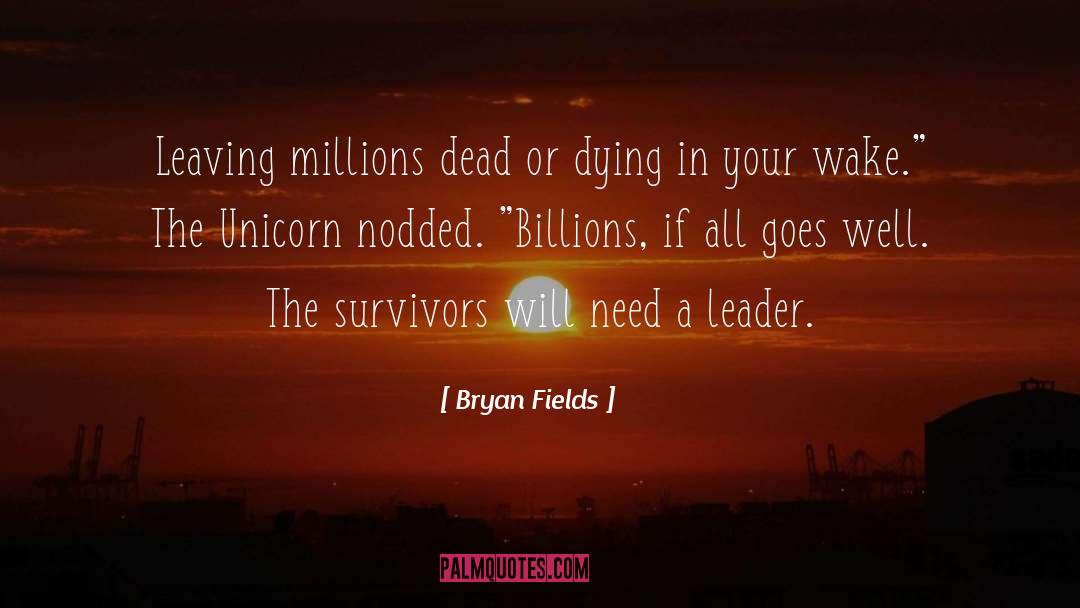 The Unicorn quotes by Bryan Fields