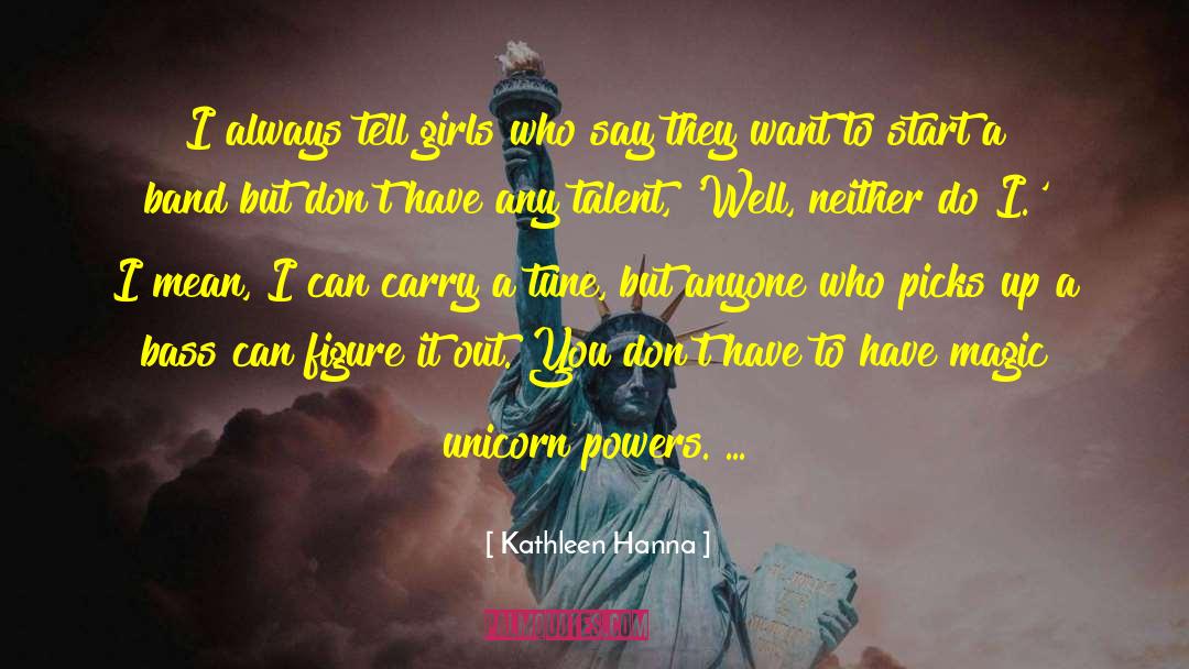The Unicorn quotes by Kathleen Hanna