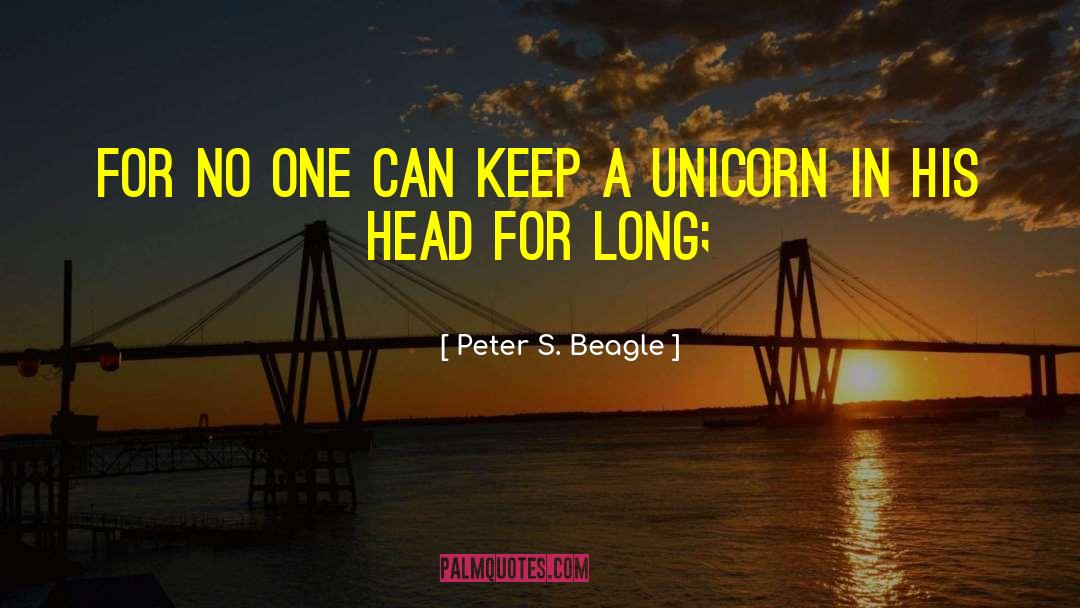 The Unicorn quotes by Peter S. Beagle
