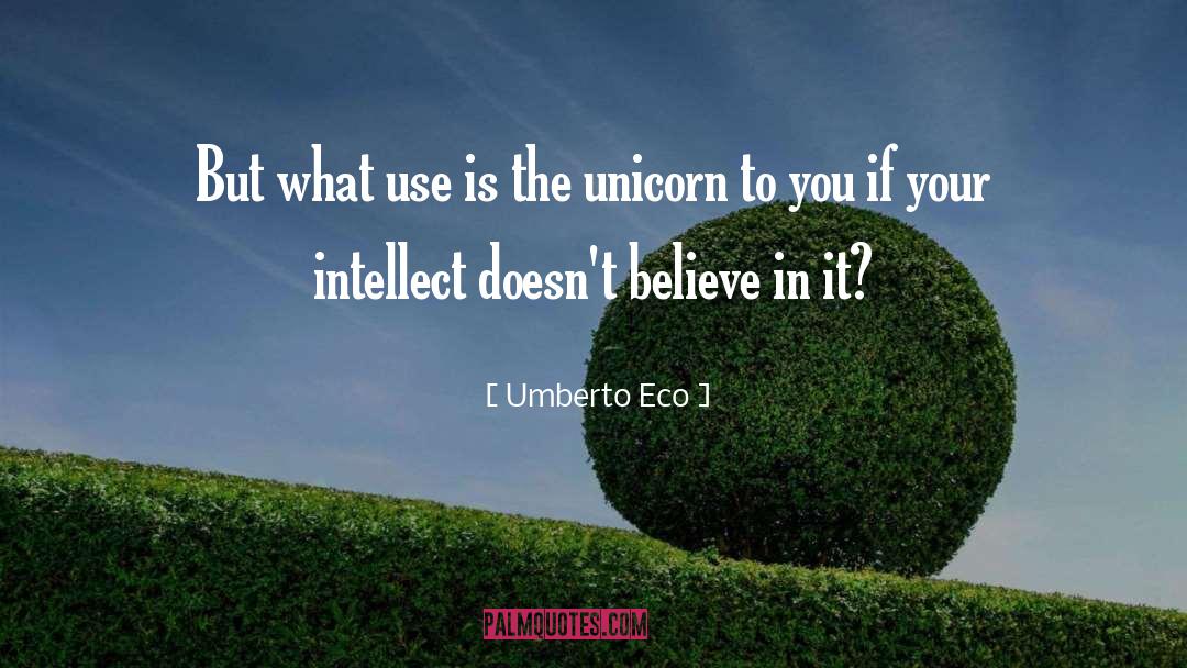 The Unicorn quotes by Umberto Eco