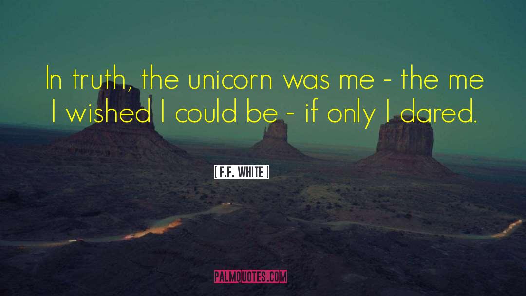 The Unicorn quotes by F.F. White