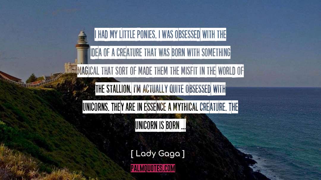 The Unicorn quotes by Lady Gaga