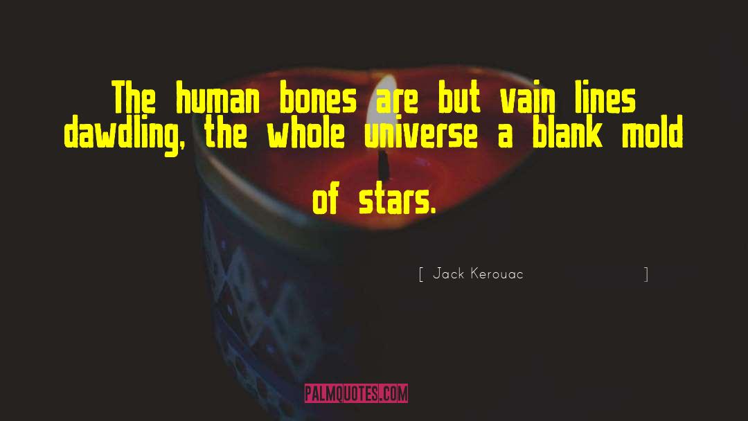 The Universe Of Us quotes by Jack Kerouac