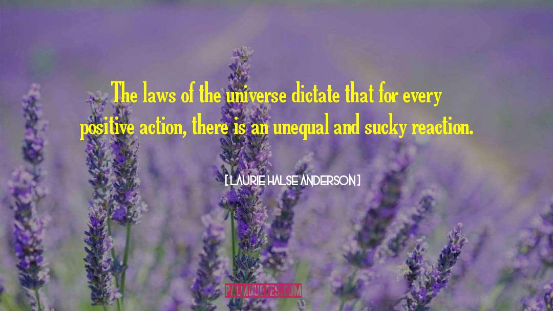 The Universe Speaking quotes by Laurie Halse Anderson