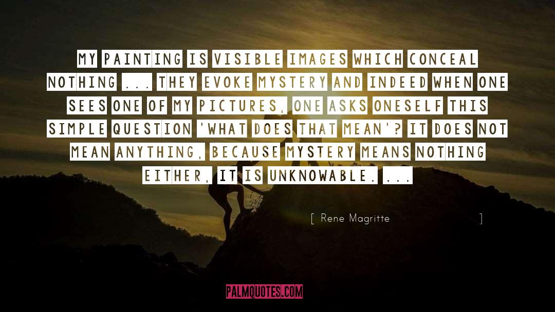 The Unknowable quotes by Rene Magritte