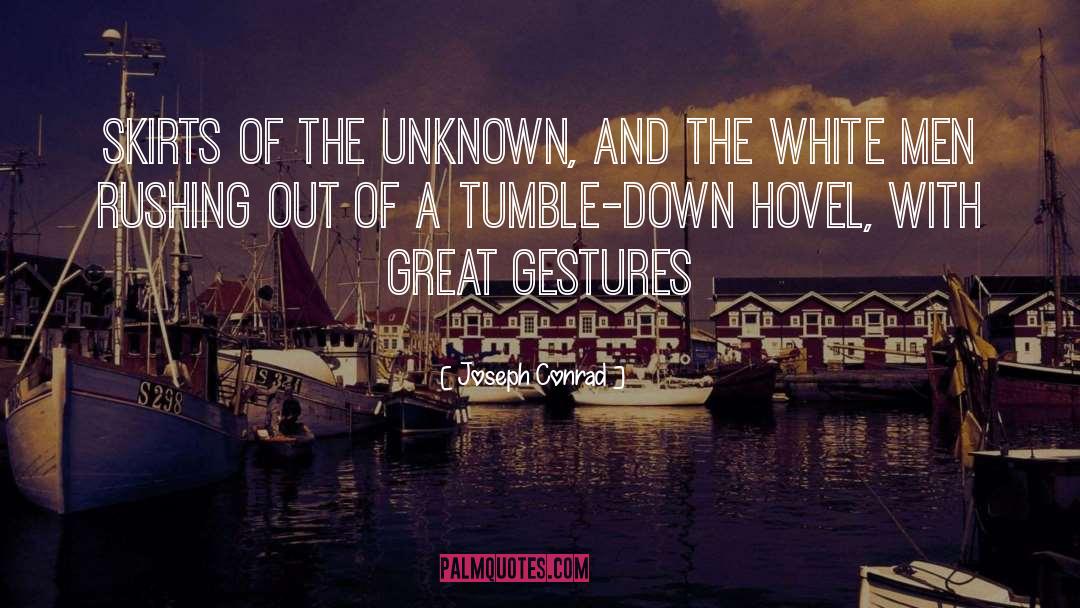 The Unknown quotes by Joseph Conrad