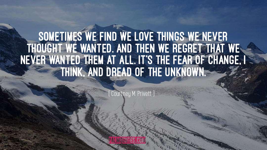 The Unknown quotes by Courtney M. Privett