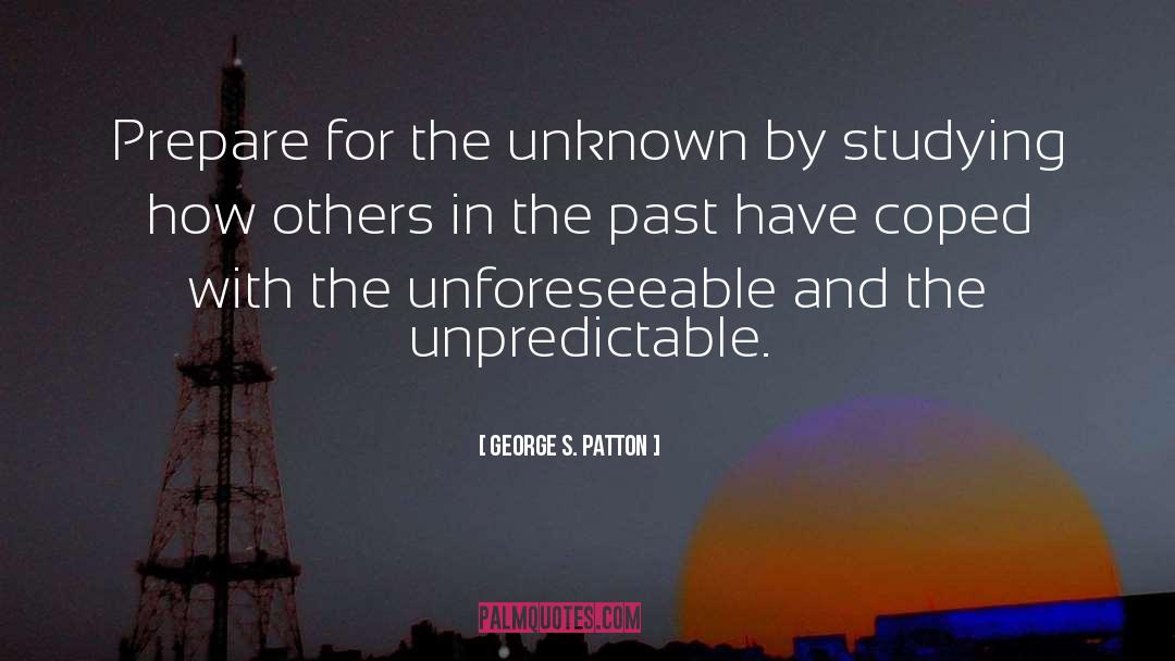 The Unknown quotes by George S. Patton