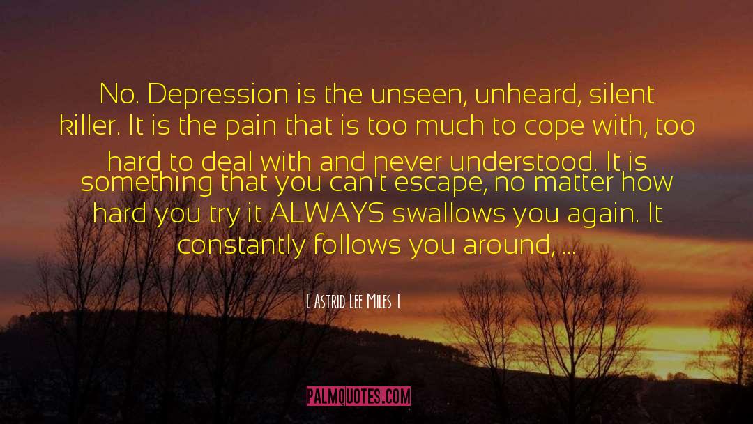 The Unseen quotes by Astrid Lee Miles