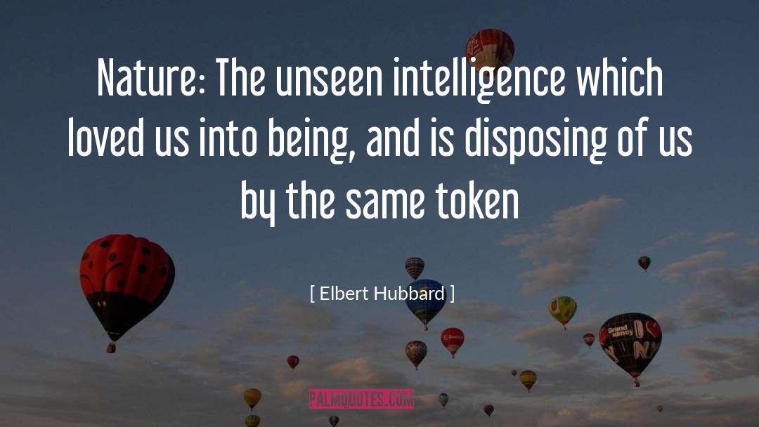 The Unseen quotes by Elbert Hubbard