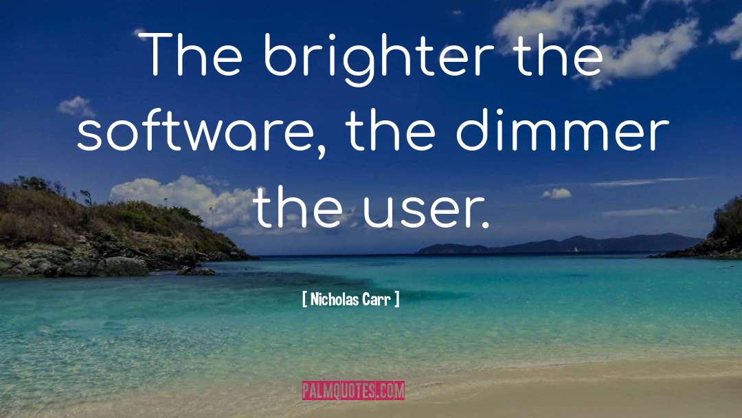 The User Illusion quotes by Nicholas Carr
