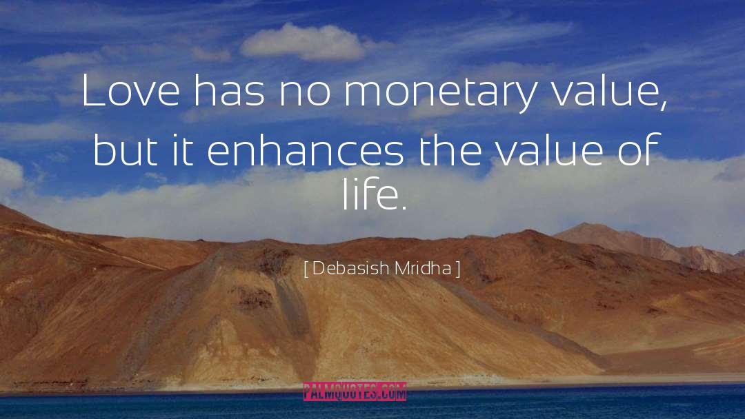 The Value Of Life quotes by Debasish Mridha